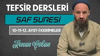 SAF SURESİ 10-11-12. AYET-İ KERİMELER | Tefsir Dersleri – 9 | Kenan ÇOBAN