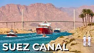 SUEZ CANAL: One Ship Blocked $9.6 Billion Per Day | 4K Travel Documentary
