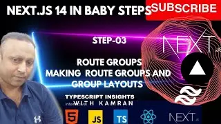 Next.Js 14 in baby steps - Step-03 Route Groups Making  route groups and group layouts