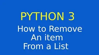 Python 3 - How to Remove An item From a List
