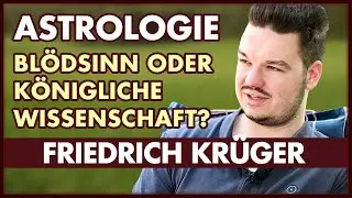Astrologie: Königliche Wissenschaft oder Blödsinn? (Friedrich Krüger)
