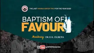DIVINE FAVOUR (3)  -  MFM MANNA WATER 20-12-2023 DR D. K. OLUKOYA