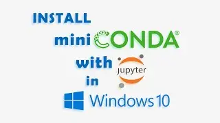 How to Install Miniconda with Jupyter Notebook in Windows 10 (2020) || Step by Step Tutorial