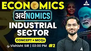 ALL STATE PCS EXAM | ECONOMICS | Industrial Sector | Concept + MCQs | Part-2 | By Vishisht Sir