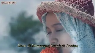 Malu di Kampuang Susah Di Rantau ( lagu Minang ) / Karya RRS
