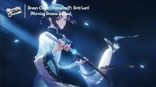 Dream Chaos - Fantasize (Ft. Britt Lari) (Morning Dreams Free Release)