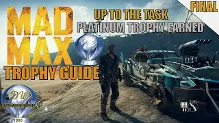 Lets Platinum MAD MAX  [ FINAL ]  UP TO THE TASK & PLATINUM TROPHY