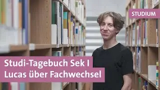 Studi-Tagebuch Sek I | Lucas über den Fachwechsel