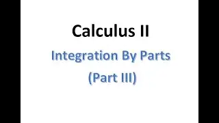 MAT230 Integration By Parts Part III Tabular Integration
