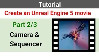 Let's Build an Unreal Engine 5 Niagara System & Movie (Part 2) - Camera and Sequencer Setup Tutorial