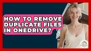 How To Remove Duplicate Files In OneDrive? - Minimalist Home Life