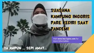 SUASANA KAMPUNG INGGRIS PARE SAAT PANDEMI-PART 2