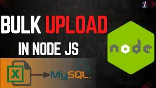Bulk Upload in Node JS | How to create API for Bulk Upload in Node JS | Uploading Files with Node JS