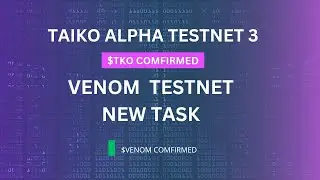 Taiko Alpha Testnet 3| Venom Testnet New Task| $TKO & $VENOM Confirmed 