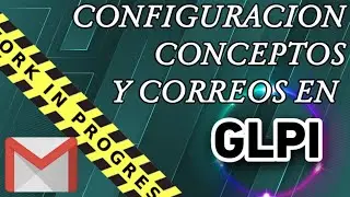 CURSO GLPI 3 - Configuración avanzada de recepción y envio de correos en GLPI