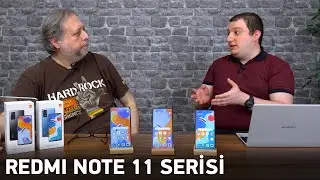 Redmi Note 11 Serisi İncelemesi