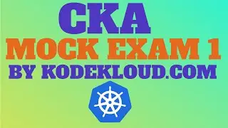 Certified Kubernetes Administrator CKA Mock Exam 1 by kodekloud