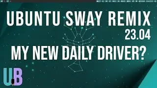 Ubuntu Sway Remix 23.04 My New Daily Driver?
