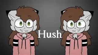 Hush meme /flipaclip/