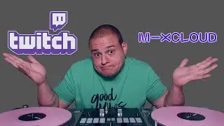 Mixcloud VS Twitch - What should you use? (DJ TIPS)