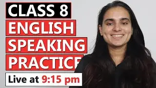 Class 8 - English Speaking Practice