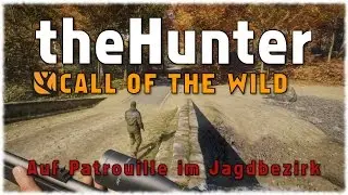 theHunter CotW - Auf Patrouille im Jagdbezirk 24.04.2017 [Taktisch][German][1/1]