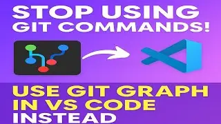 Stop Using Git Commands! Use Git Graph in VS Code Instead.