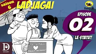 Ladjagaï ep2 s6 Le statut