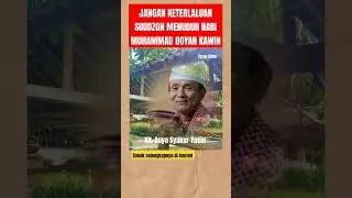 BUYA SYAKUR | JANGAN KETERLALUAN PADA KANJENG NABI#shorts #buyasyakur #viralshorts #tasawuf