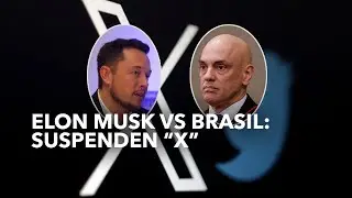 Elon Musk vs Brasil: Suspenden “X”