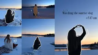 Watching the sunrise || 5:13 am