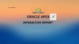 Create Interactive Report in Apex | Oracle Apex Tutorial Lecture 16