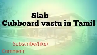 slab & cubboard vastu in Tamil /3d inspiration