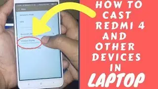 How To Cast Redmi 4 And Other Devices In Laptop Or PC |Wirelessly