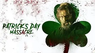 St. Patrick's Day Massacre | Official Trailer | Horror Brains