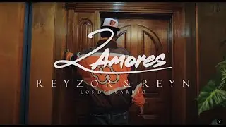 Reyzor & Reyn - Dos Amores (Video Oficial)