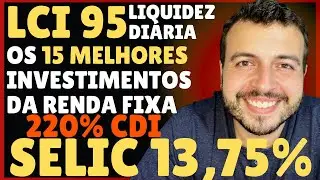 SELIC MANTIDA 13,75% MELHORES INVESTIMENTOS LIQUIDEZ DIARIA PARA 2023 RENDA FIXA LCI LIQUIDEZ DIÁRIA