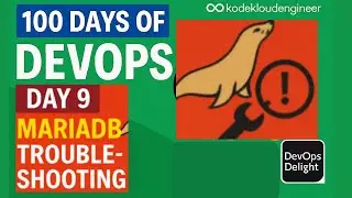 Day 9: MariaDB Troubleshooting | Kodekloud Engineer | check Description for troubleshooting steps