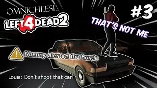DON'T JUMP ON THE CAR - OmniCheese Plays Left 4 Dead 2 (ft. LL0dya, IVBenny) #3