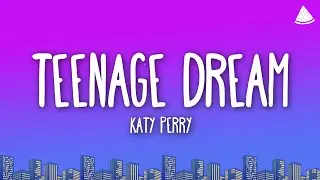 Teenage Dream - Katy Perry (Lyrics) Glee Cover