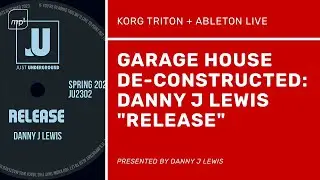 Ableton Live - Garage House Deconstructed - Danny J Lewis "Release"