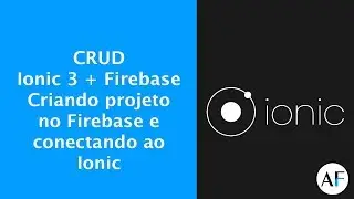 Ionic + Firebase #14 - Criando projeto no Firebase e conectando ao Ionic