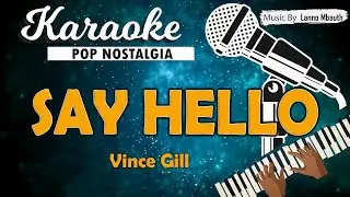 Karaoke SAY HELLO Vince Gill