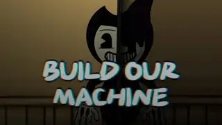 Build Our Machine Dc2(Bendy And The Ink Machine) 1000 Subs Special