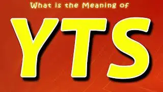 What is the Meaning of YTS | YTS Stands for