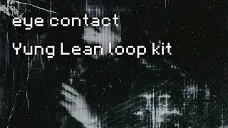 YUNG LEAN SAMPLE PACK - [EYECONTACT] - CLOUDRAP LOOP KIT