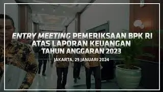Entry Meeting Pemeriksaan BPK RI Atas Laporan Keuangan Tahun Anggaran 2024