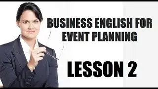 Business English for Event Management - Lesson 2