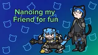 Nanoing my friend for fun!