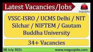 VSSC-ISRO | UCMS Delhi | NIT Silchar | NIFTEM | GBU | 34+ Vacancies | Recruitment 2021